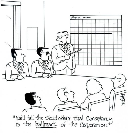 'We'll tell the stockholders that consistancy is the hallmark of the corporation.'