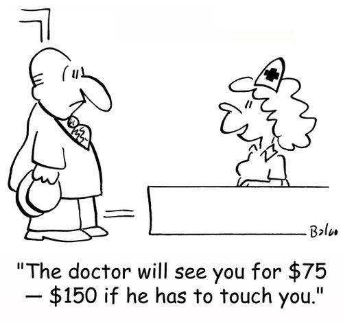 'The doctor will see you for $75 -- $150 if he has to touch you.'