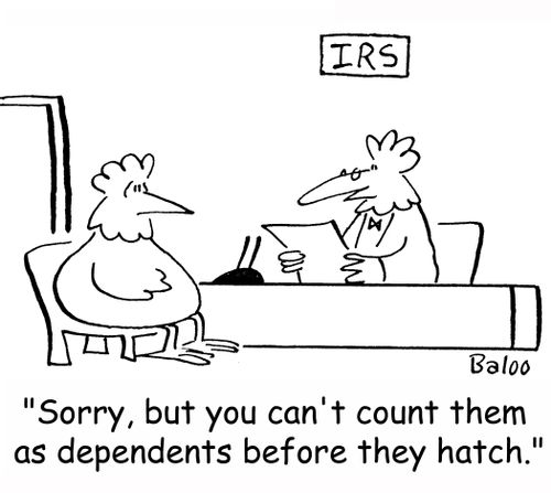 'Sorry, but you can't count them as dependents before they hatch.'