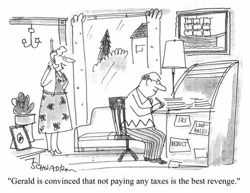 Gerald is convinced that not paying any taxes is the best revenge