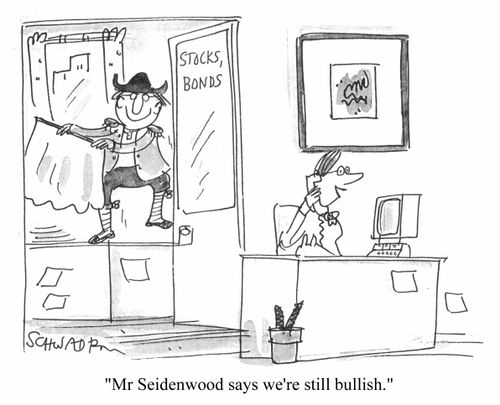 Mr Seidenwood says we're still bullish'