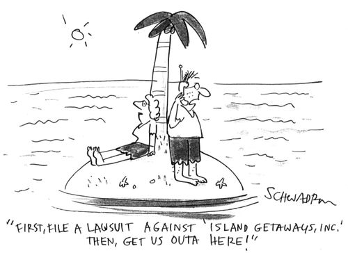 'First, file a lawsuit against 'island getaways, inc.' then, get us outa here!'