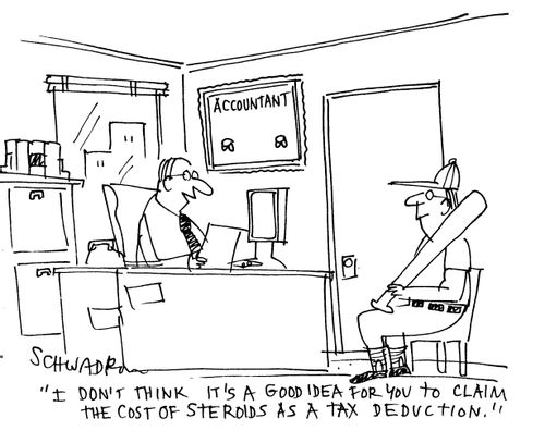 'I don't think it's a good idea for you to claim the cost of steroids as a tax deduction.'