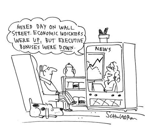 'Mixed day on Wall Street. Economic indicators were up, but executive bonuses were down.'