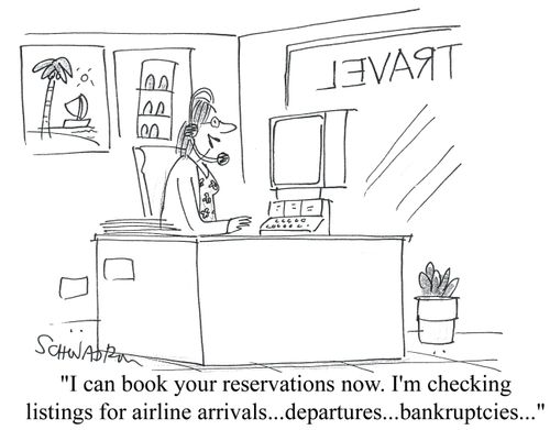 'I can book your reservations now. I'm checking the linings for airline arrivals, departures, bankruptcies...'
