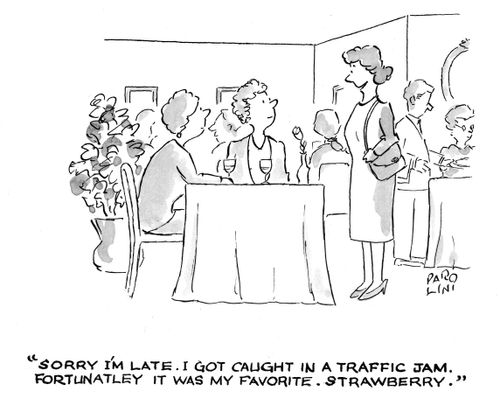 'Sorry I'm late. I got caught in a traffic jam. Fortunately, it was my favourite - strawberry.'