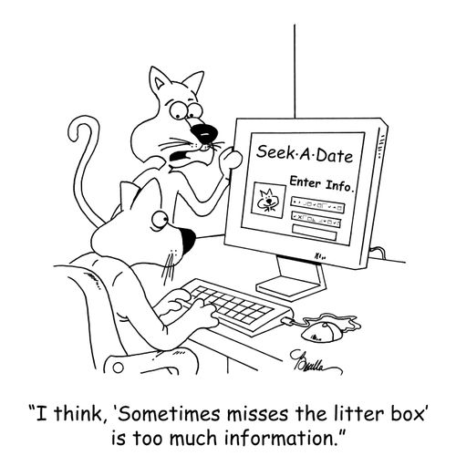 'I think, 'Sometimes misses the litter box' is too much information.'