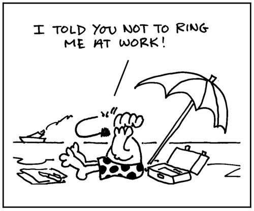 'I told you not to ring me at work.'