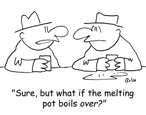 'Sure, but what if the melting pot boils OVER?'
