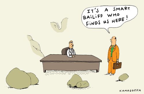 'It's a smart bailiff who finds us here!'