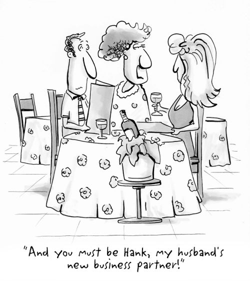 'And you must be Hank, my husband's new business partner!'
