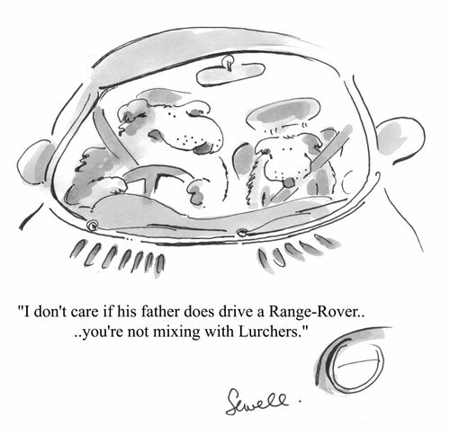 "I don't care if his father does drive a Range-Rover...you're not mixing with Lurchers"