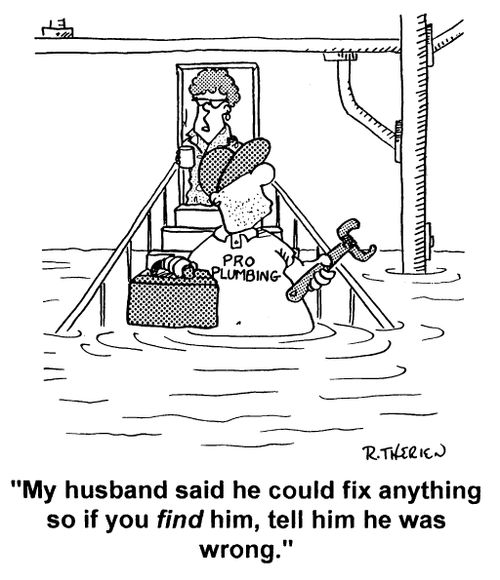 "My husband said he could fix anything so if you find him, tell him he was wrong"