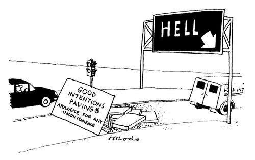 Hell - Good intentions paving. Apologise for any inconvenience.