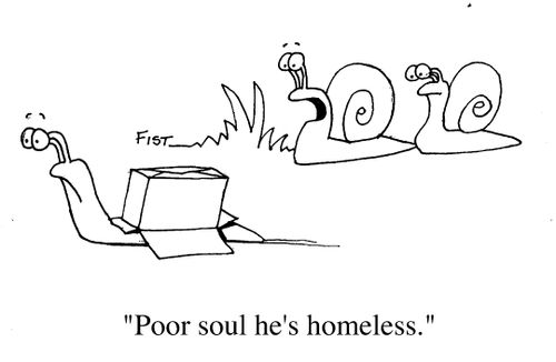 "Poor soul, he's homeless"