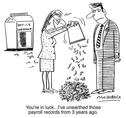 "You're in luck...I've unearthed those payroll records from 3 years ago."