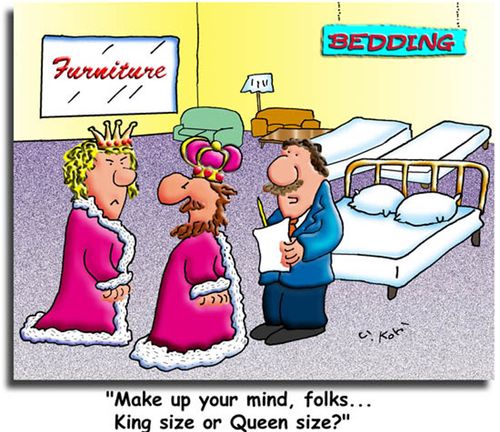 'Make up your mind, folks... King size or Queen size?'