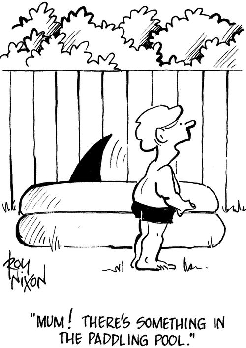 'Mum! There's something in the paddling pool.'