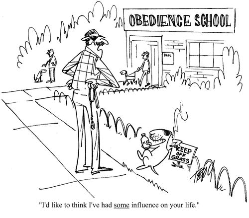 'I'd like to think I've had SOME influence on your life.'