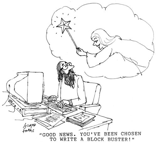 'Good news.  You've been chosen to write a block buster!'