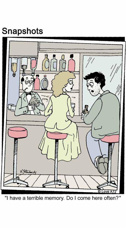 'I have terrible memory. Do I come here often?'