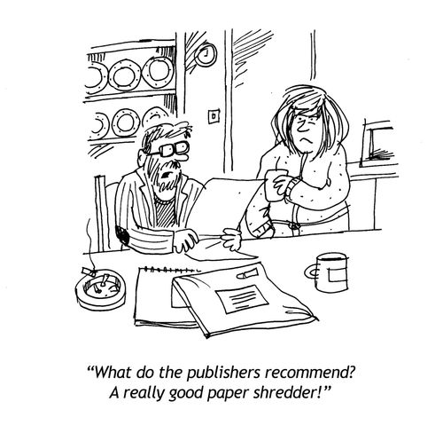 'Publisher recommends a good paper shredder.'