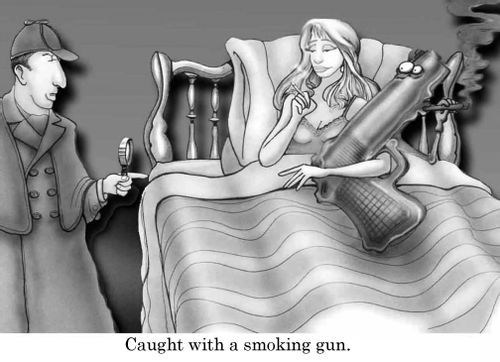 Caught with a smoking gun.