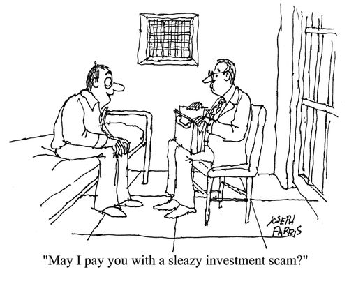 'May I pay you with a sleazy investment scam?'