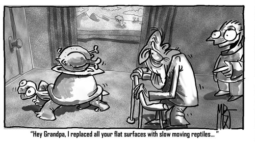 'Hey Grandpa, I replaced all your flat top surfaces with slow moving reptiles.'