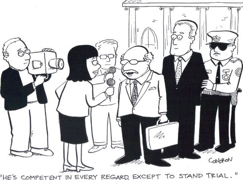 'He's competent in every regard, except to stand trial.'