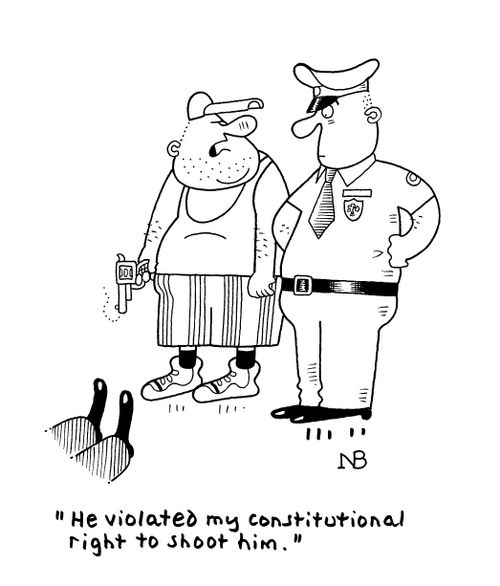 'He violated my constitutional right to shoot him.'