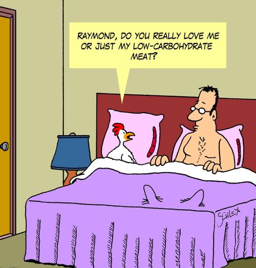 'Raymond, do you really love me or just my low-carbohydrate meat?'