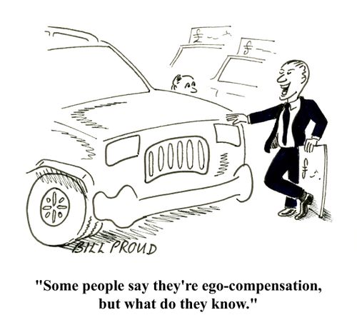 'Some people say they're ego-compensation, but what do they know.'