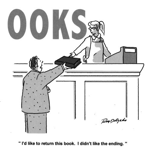 'I'd like to return this book. I didn't like the ending.'