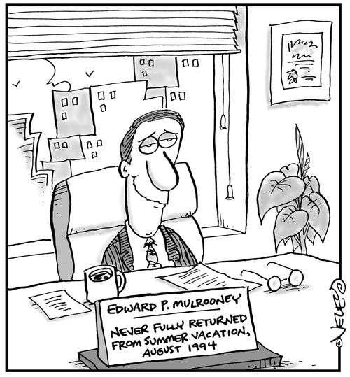 Desk plaque: Edward P. Mulrooney -  Never fully returned from summer vacation, August 1994.