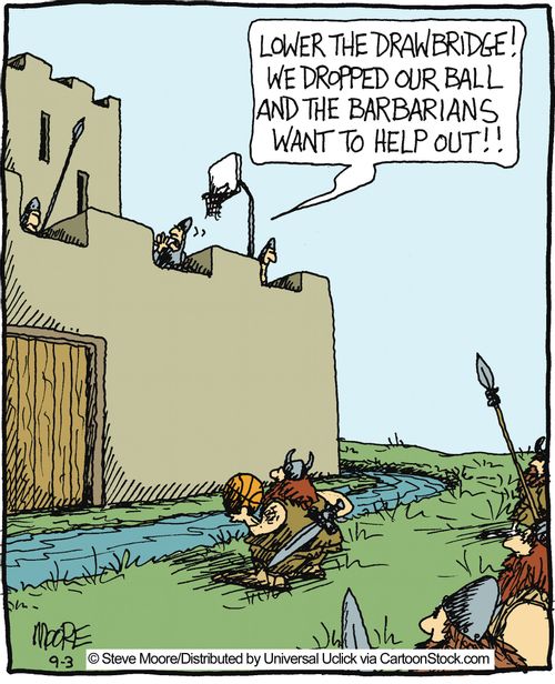 'Lower the drawbridge! We dropped our ball and the Barbarians want to help out!!'
