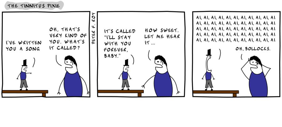 'I've written you a song' - 'Oh, that's very kind of you. What's it called?' - 'It's called 'I'll stay with you forever baby.'' - 'How sweet. Let me hear it...' - 'Ai, ai, ai, ai, ai, ai, ai, ai, ai, ai, ai, ai, ai, ai, ai, ai, ai, ai, ai, ai, ai, ai, ai,