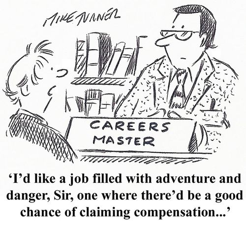 "I'd like a job filled with adventure where there'd be a good chance of claiming compensation."