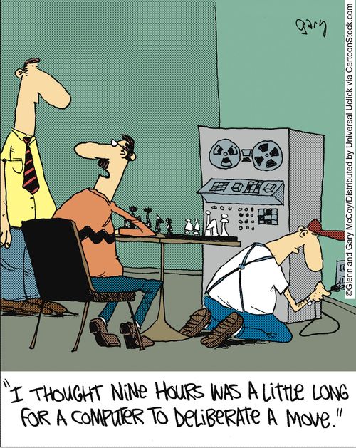 'I thought nine hours was a little long for a computer to deliberate a move.'