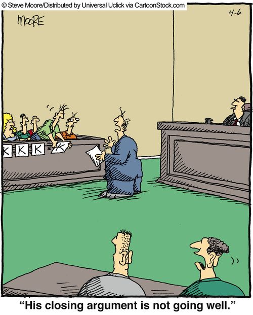 'his closing argument is not going well.'