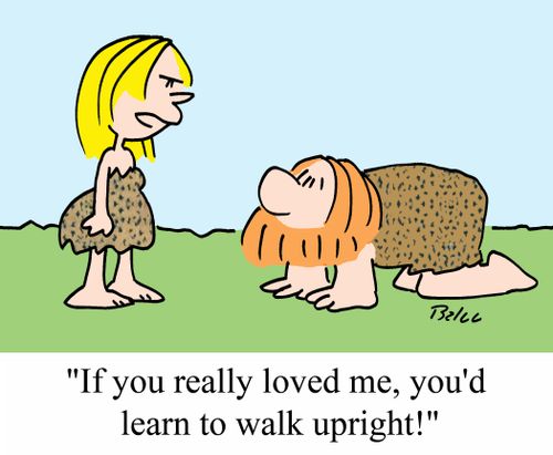 'If you really loved me, you'd learn to walk upright!'
