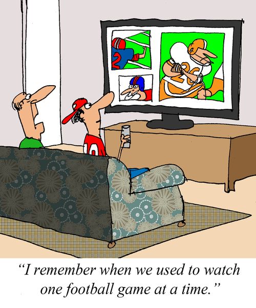 'I remember when we used to have to watch one football game at a time.'