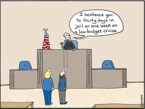 'I sentence you to thirty days in jail or one week on a low budget cruise.'