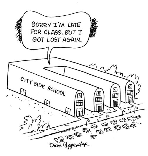 'Sorry I'm late for class, but I got lost again.'