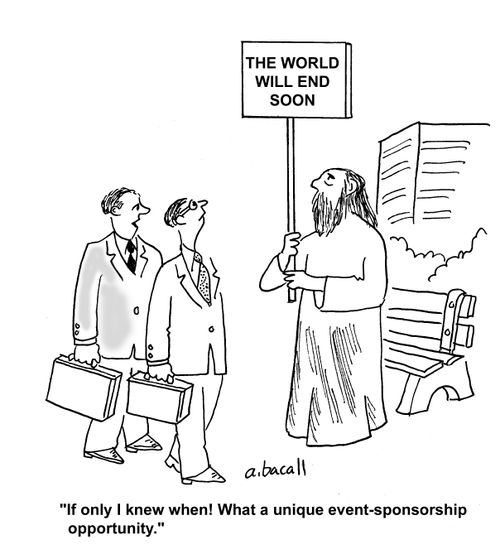 'If only I knew when! What a unique event-sponsorship opportunity.'