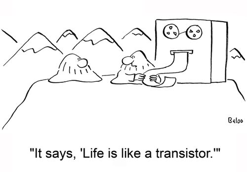 'It says, 'Life is like a transistor.''