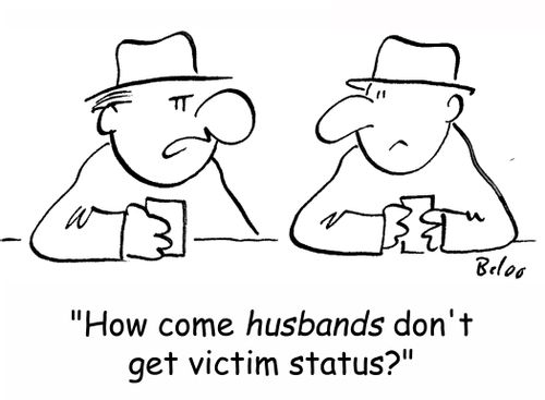 'How come husbands don't get victim status?'