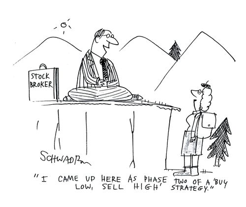 'I came up here as phase two of a 'Buy Low, Sell High' strategy.'