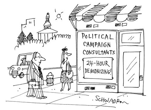 'Political Campaign Consultants: 24 hour demonizing!'