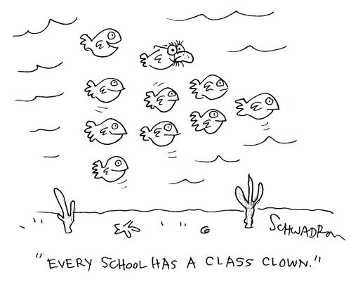'Every school has a class clown.'